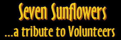 Seven Sunflowers ...a tribute to volunteers - CLICK to go page with the YouTube screen and more info.