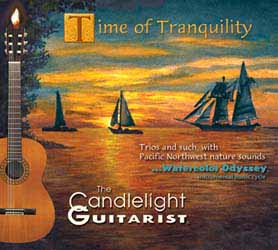 Time of Tranquility (Trios and such, with Pacific Northwest nature sounds) by The Candlelight Guitarist CD cover